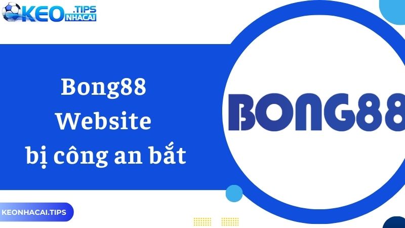 Bong88 - website bị công an bắt